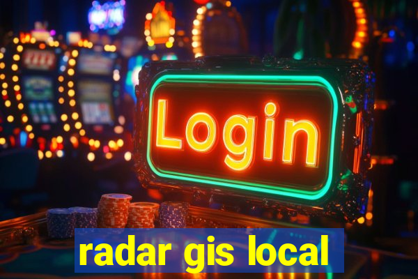 radar gis local